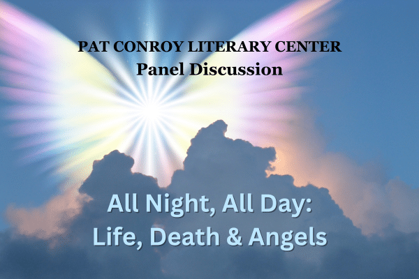 Clouds with rainbow light rays and text: All Night, All Day: Life, Death Angels—Panel at Pat Conroy Literary Center.
