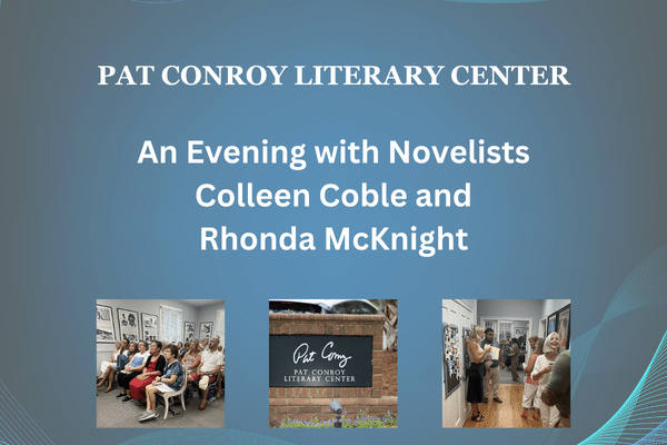 Event flyer: An Evening with Novelists Colleen Coble and Rhonda McKnight at Pat Conroy Literary Center, with event photos.