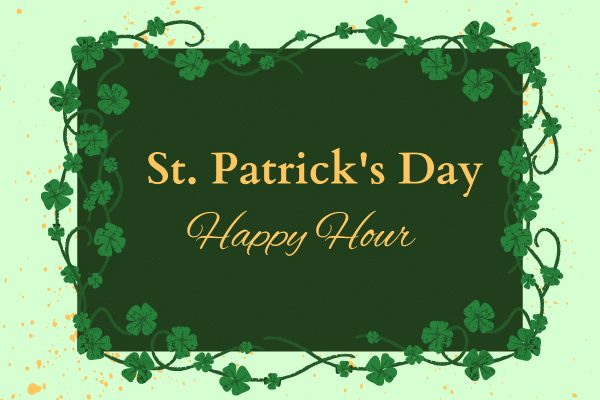St. Patrick's Day Happy Hour sign with shamrock border, green background, and a touch of Fripp Island charm.